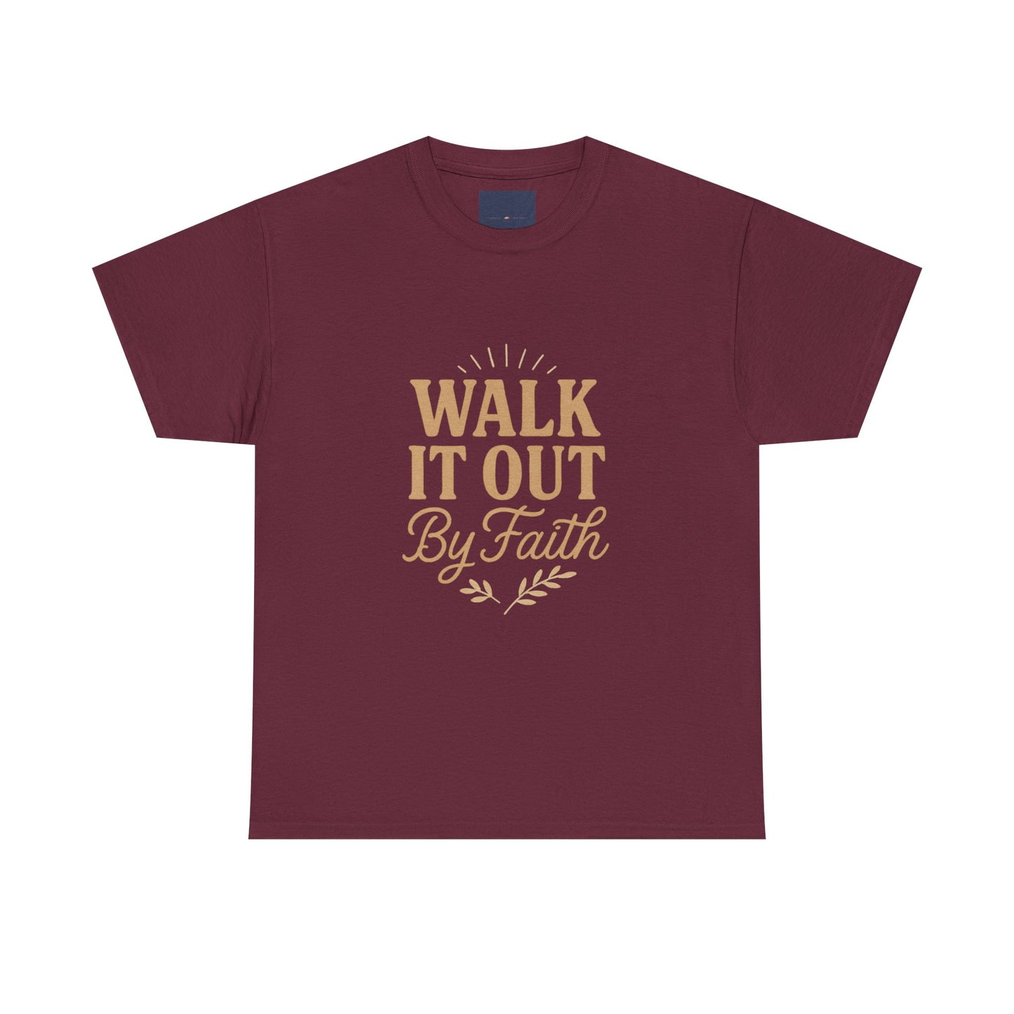 Walk It Out By Faith T-Shirt — (Hebrews 11:1)