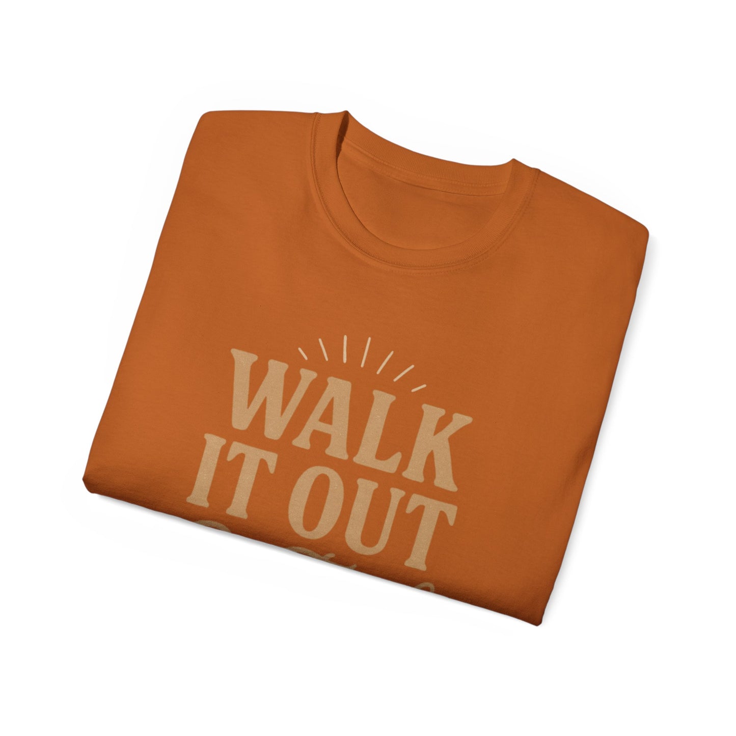 Walk It Out By Faith T‑Shirt — (Hebrews 11:1)