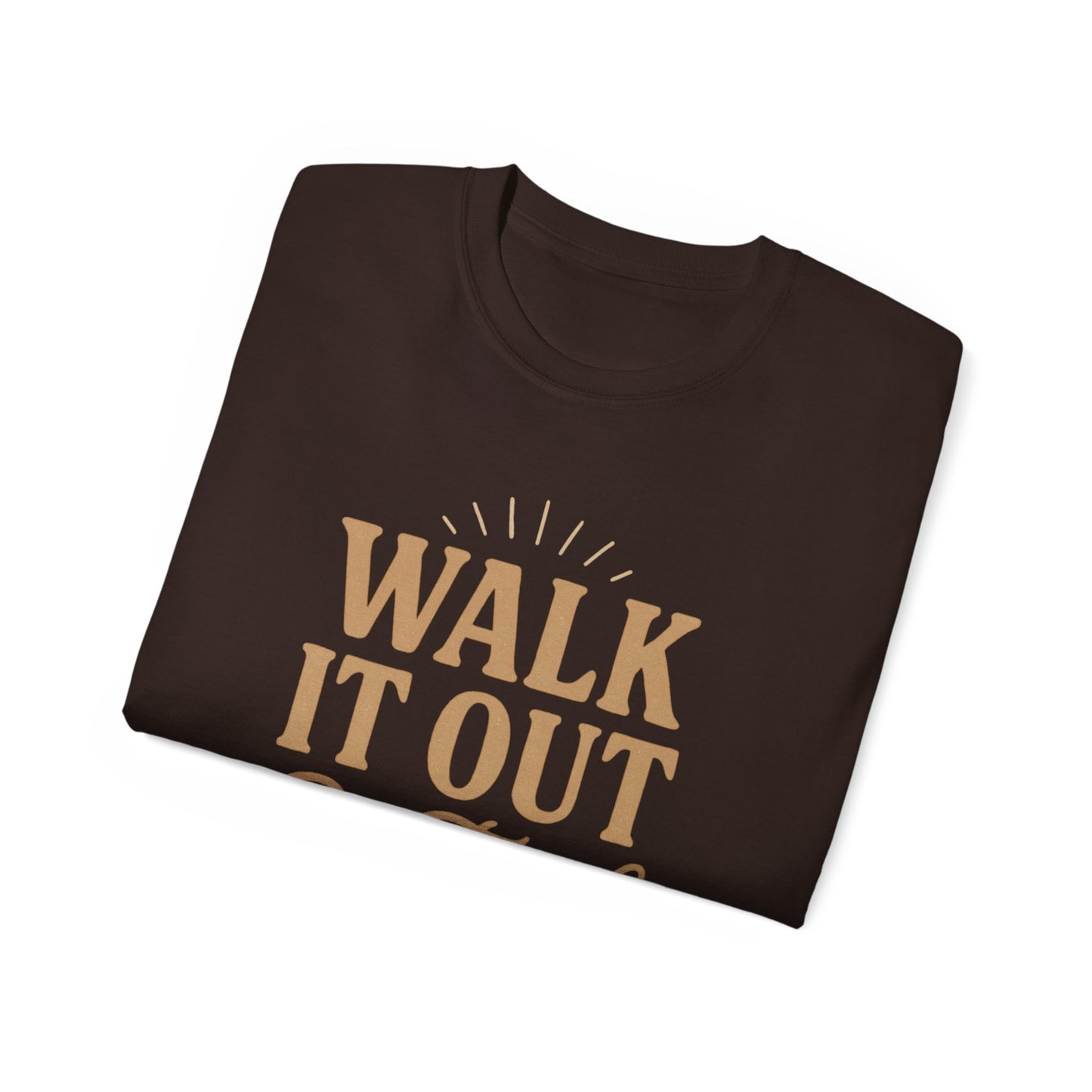 Walk It Out By Faith T‑Shirt — (Hebrews 11:1)