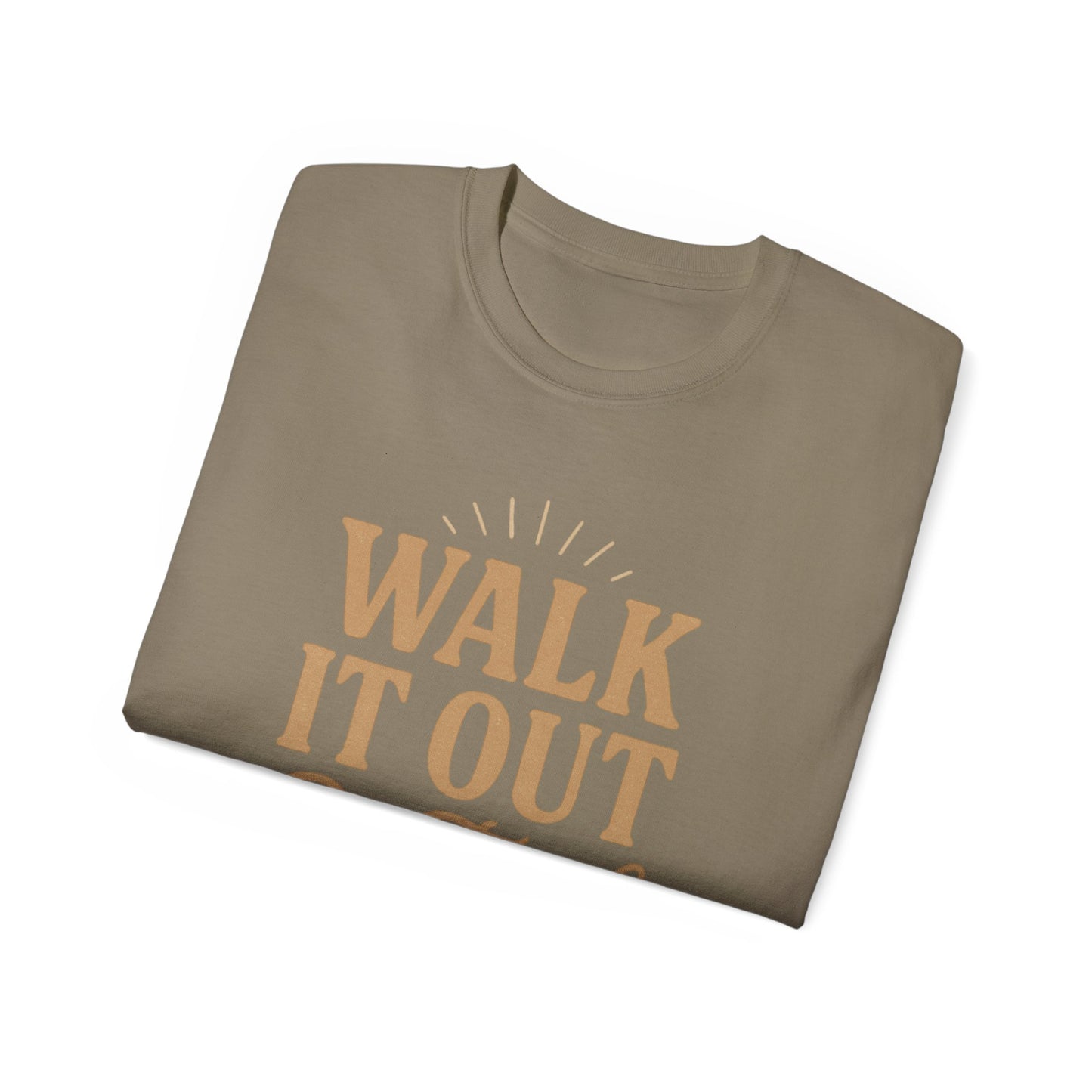 Walk It Out By Faith T‑Shirt — (Hebrews 11:1)