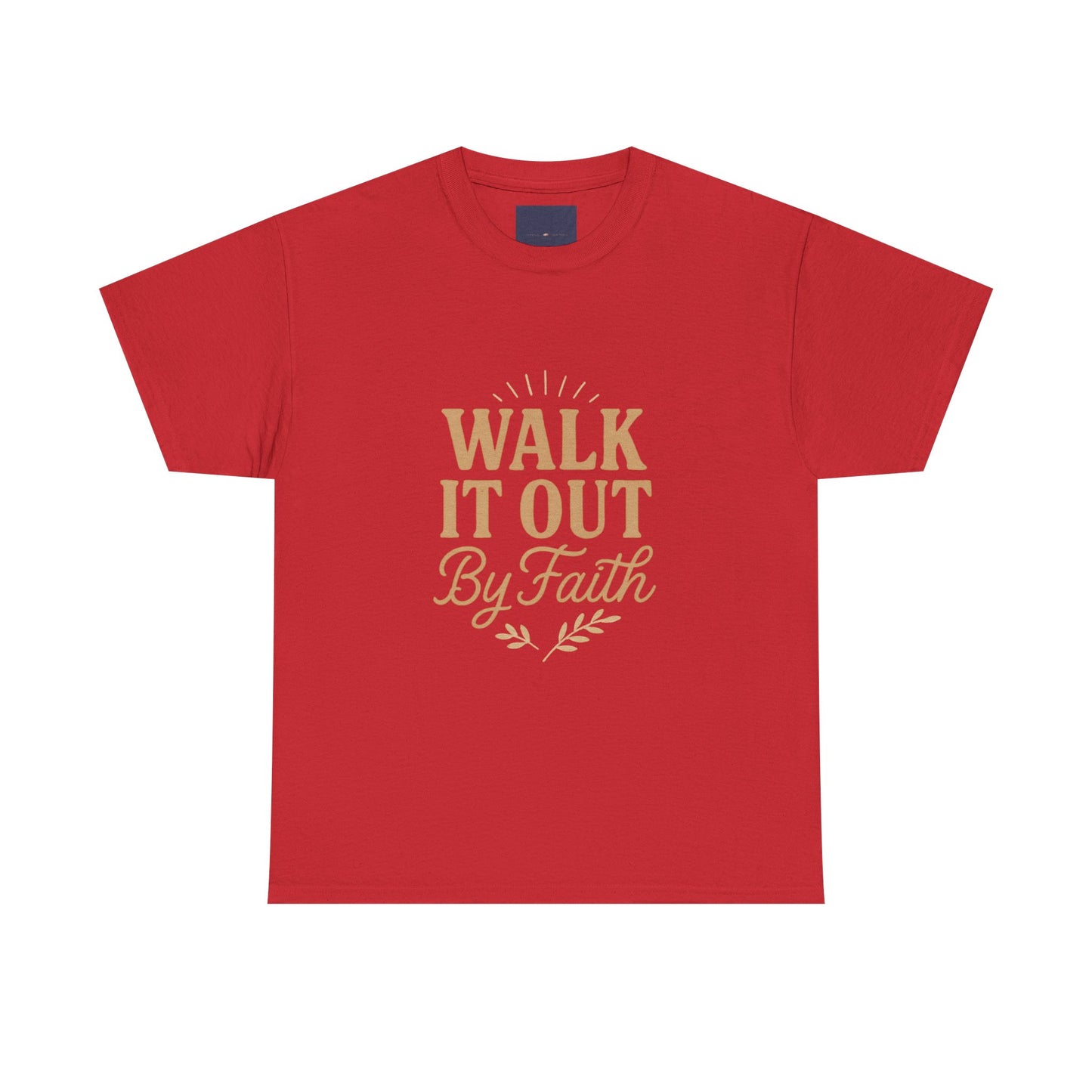 Walk It Out By Faith T-Shirt — (Hebrews 11:1)