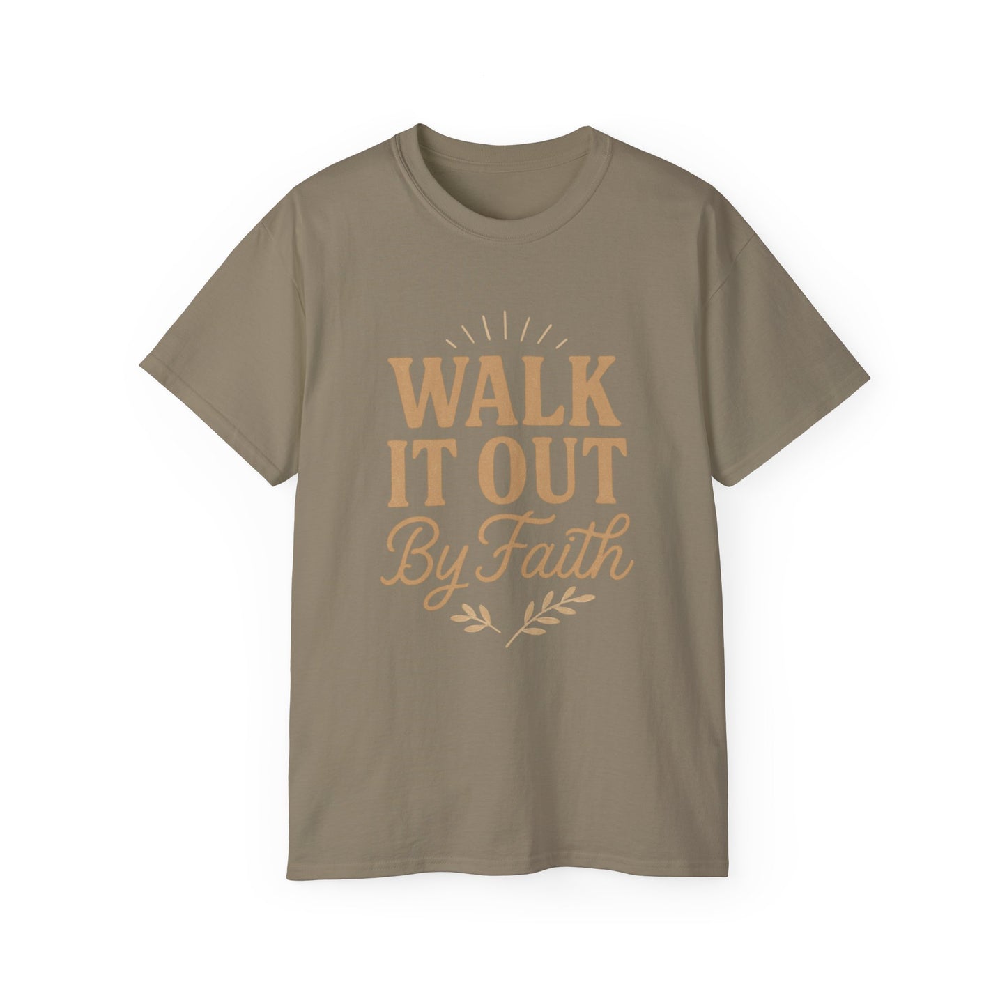 Walk It Out By Faith T‑Shirt — (Hebrews 11:1)
