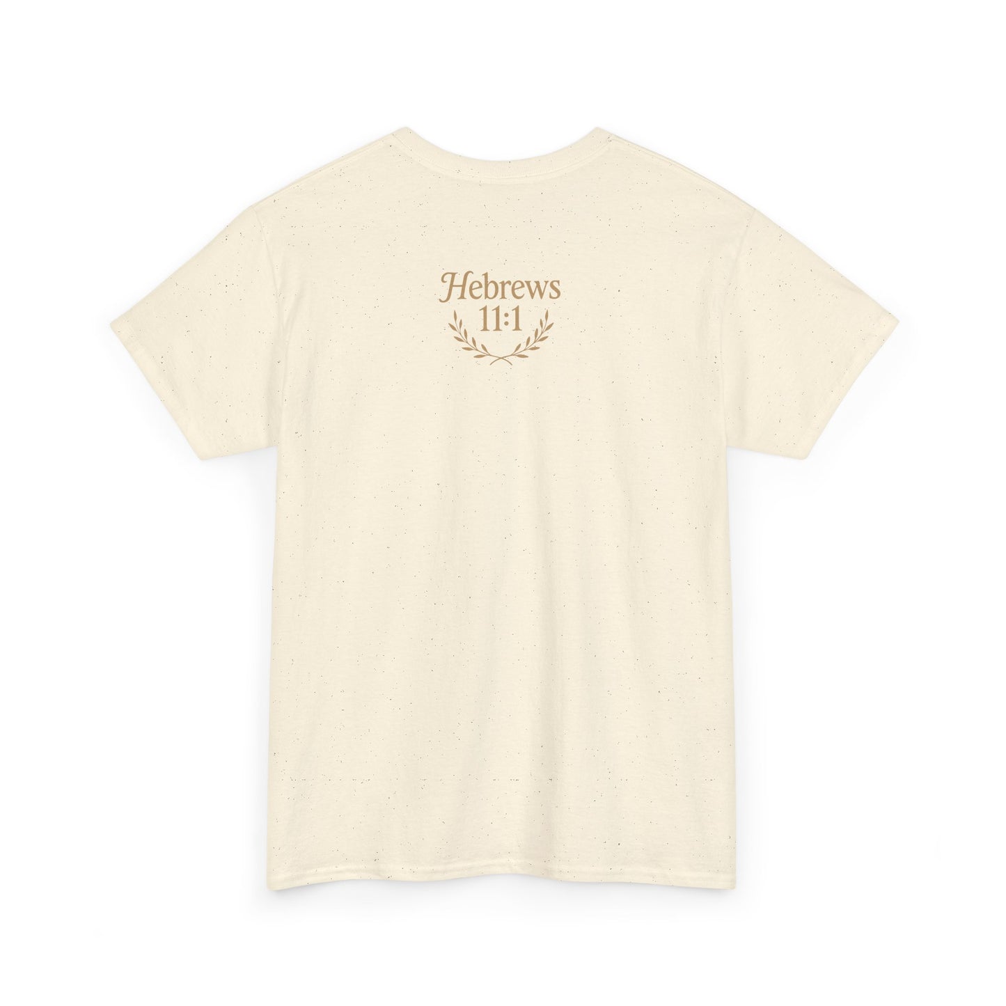 Walk It Out By Faith T-Shirt — (Hebrews 11:1)