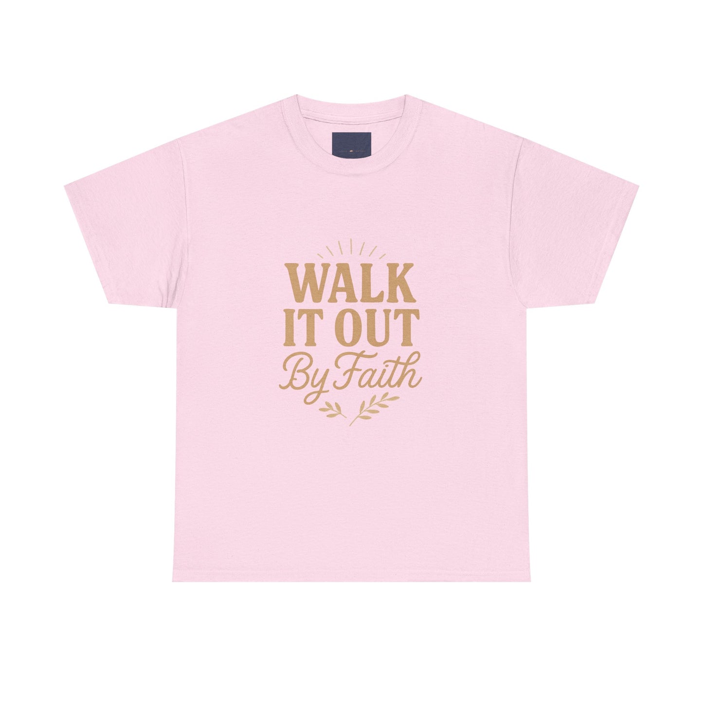 Walk It Out By Faith T-Shirt — (Hebrews 11:1)