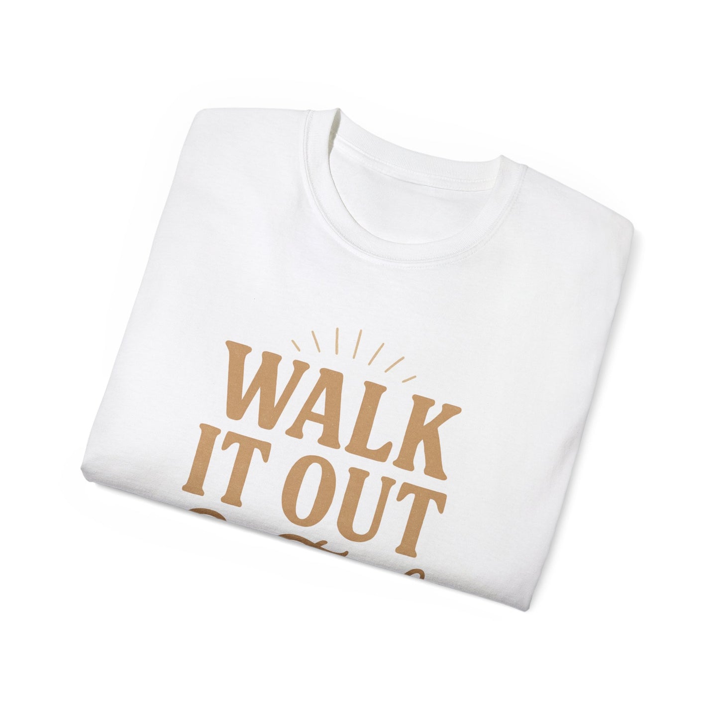 Walk It Out By Faith T‑Shirt — (Hebrews 11:1)
