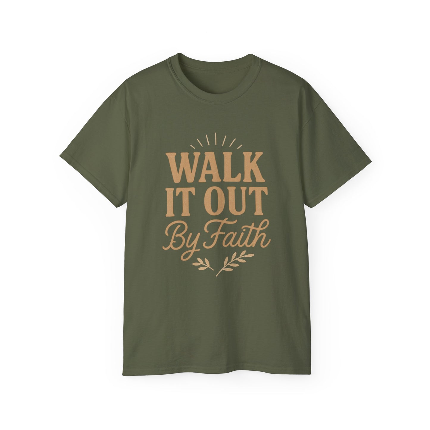 Walk It Out By Faith T‑Shirt — (Hebrews 11:1)