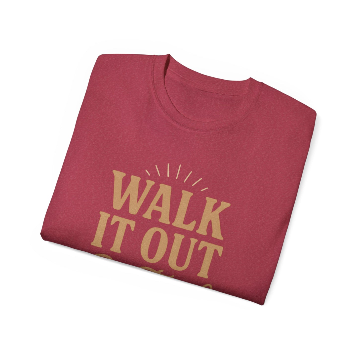 Walk It Out By Faith T‑Shirt — (Hebrews 11:1)